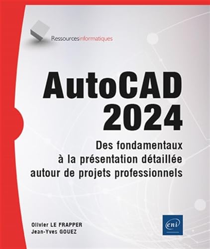 AutoCAD 2024 - Des fondamentaux à la présentation détaillée autour de projets professionnels AutoCAD 2024 - Des fondamentaux à la présentation détaillée autour de projets professionnels von Editions ENI