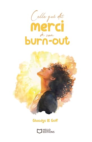 Celle qui dit merci à son burn-out von HELLO EDITIONS