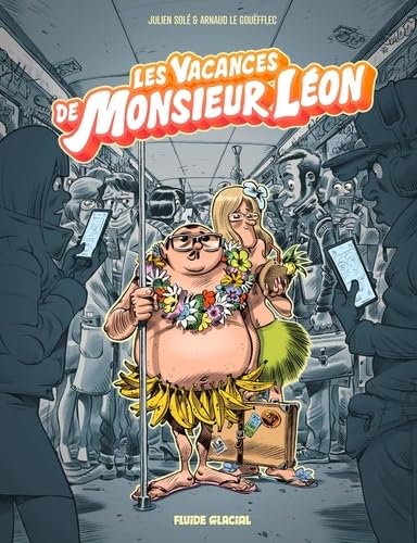 Monsieur Léon - tome 02 : Les Vacances de Monsieur Léon von FLUIDE GLACIAL