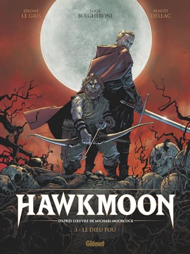 Hawkmoon - Tome 03: Le dieu fou von GLENAT