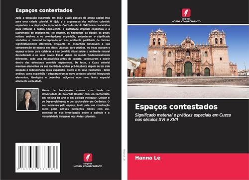Espaços contestados: Significado material e práticas espaciais em Cuzco nos séculos XVI e XVII von VDM Verlag
