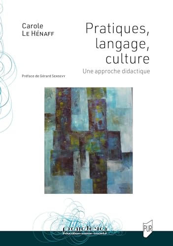 Pratiques, langage, culture: Une approche didactique von PU RENNES