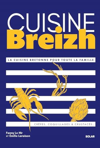 Cuisine Breizh: La cuisine bretonne pour toute la famille von SOLAR