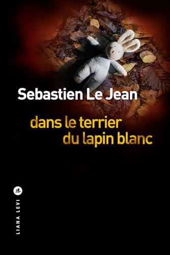 Dans le terrier du lapin blanc von LEVI