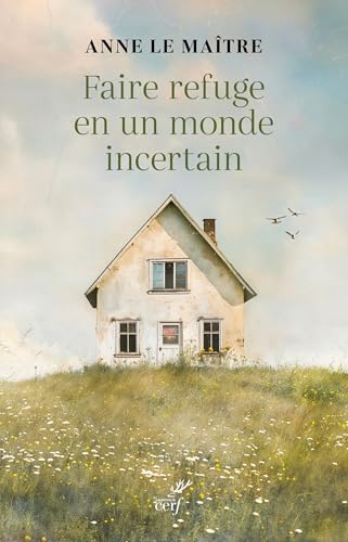 Faire refuge en un monde incertain: 0 Faire refuge en un monde incertain: 0 von CERF