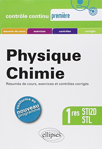 Physique-chimie - Premières STI2D et STL Conforme au nouveau programme 2011 (Contrôle continu) von ELLIPSES