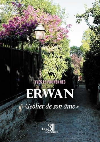 Erwan: « Geôlier de son âme » Erwan: « Geôlier de son âme » von TROIS COLONNES