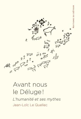 Avant nous le déluge !: L'humanité et ses mythes von ED DETOUR