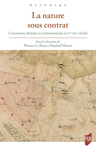 La nature sous contrat: Concession, histoire et environnement (XVIe-XXIe siècle) von PU RENNES