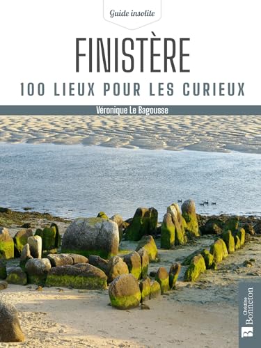 Finistère: 100 lieux pour les curieux von BONNETON