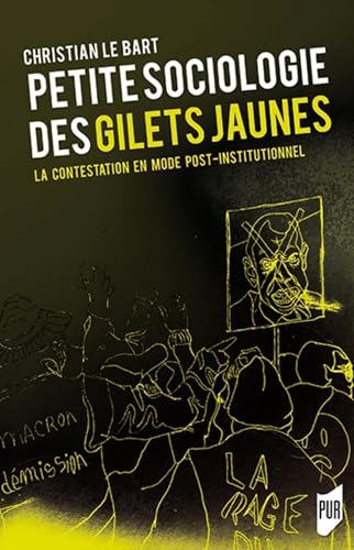 Petite sociologie des Gilets jaunes: La contestation en mode post-institutionnel von PU RENNES