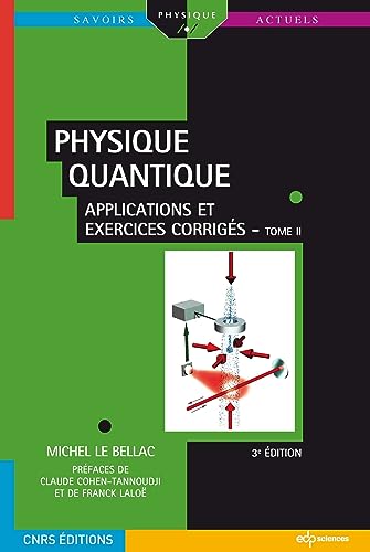 physique quantique t2 3ed: Tome 2, Applications et exercices corrigés von EDP SCIENCES