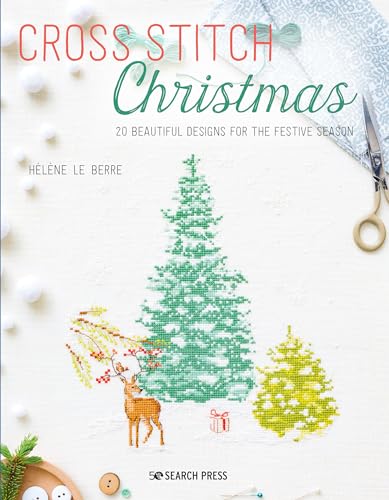 Cross Stitch Christmas: 20 Beautiful Designs for the Festive Season