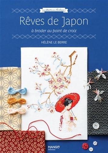 Rêves de Japon: à broder au point de croix