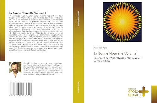 La Bonne Nouvelle Volume I: Le secret de l'Apocalypse enfin révélé !2ème édition von Éditions Croix du Salut