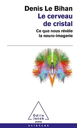 Le Cerveau de cristal: Ce que nous révèle la neuro-imagerie von JACOB