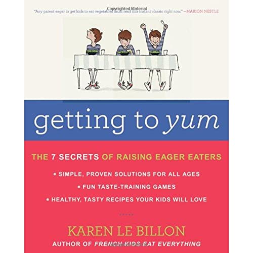 Getting to YUM: The 7 Secrets of Raising Eager Eaters von William Morrow