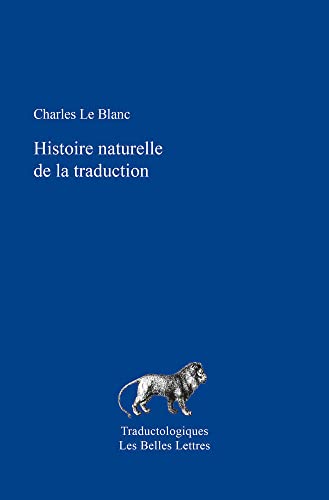 Histoire Naturelle de la Traduction (Traductologiques, Band 11)