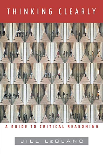 Thinking Clearly: A Guide to Critical Reasoning von W. W. Norton & Company
