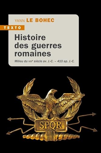 Histoire des guerres romaines: MILIEU DU VIIIE SIÈCLE AV. J.-C. - 410 AP. J.-C.