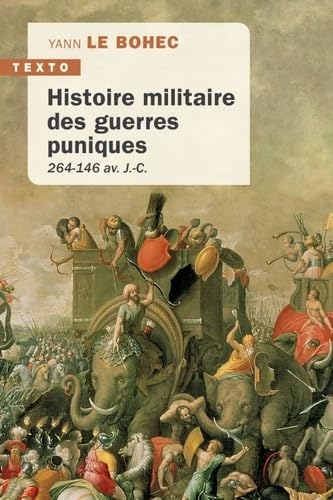 Histoire militaire des guerres puniques: 264-146 av. J.-C.