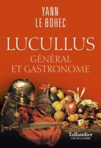 Lucullus: général et gastronome von TALLANDIER