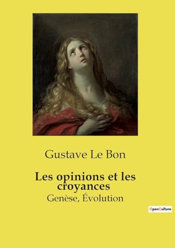 Les opinions et les croyances: Genèse, Évolution