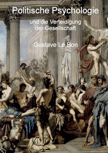 Politische Psychologie und die Verteidigung der Gesellschaft Politische Psychologie und die Verteidigung der Gesellschaft von tredition