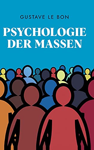 Psychologie der Massen Psychologie der Massen