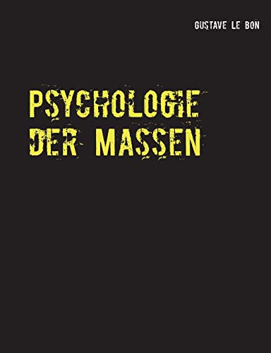 Psychologie der Massen Psychologie der Massen