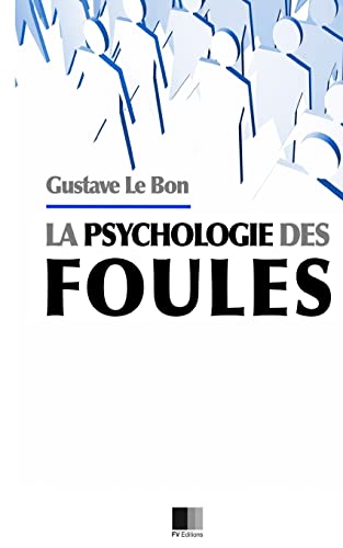 Psychologie des Foules Psychologie des Foules von CREATESPACE
