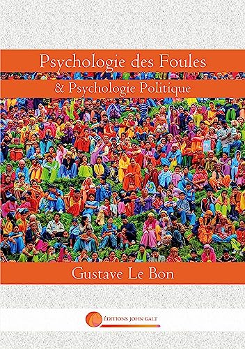 Psychologie des Foules: & Psychologie Politique