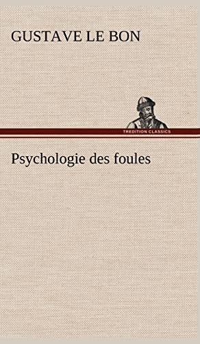 Psychologie des foules Psychologie des foules
