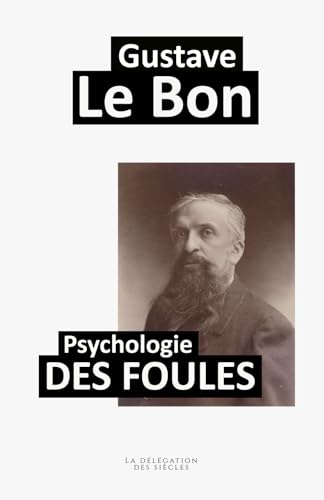 Psychologie des foules von La délégation des siècles
