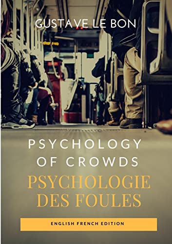 Psychology of Crowds / Psychologie des foules (English French Edition) von Lulu.com