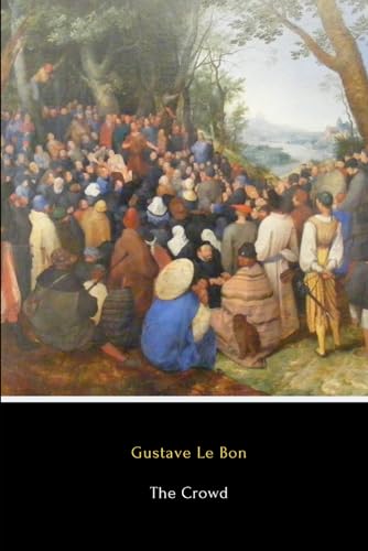 The Crowd (Annotated): A Study of the Popular Mind von Independently published