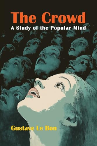 The Crowd: A Study of the Popular Mind von Martino Fine Books