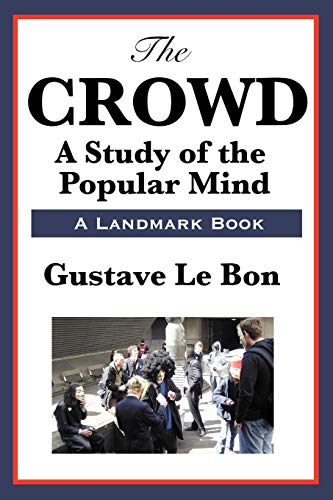 The Crowd: A Study of the Popular Mind von SMK Books
