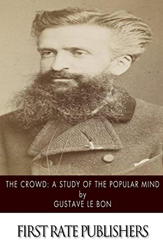 The Crowd: A Study of the Popular Mind The Crowd: A Study of the Popular Mind von CREATESPACE