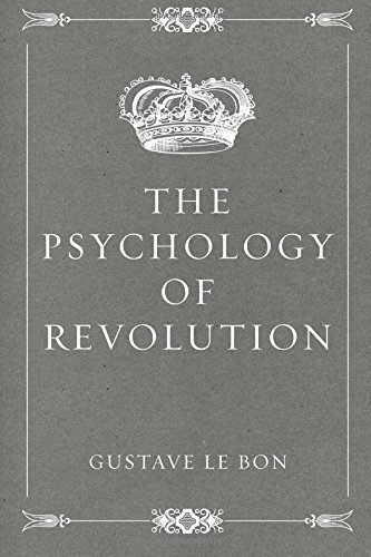 The Psychology of Revolution The Psychology of Revolution von CreateSpace Independent Publishing Platform