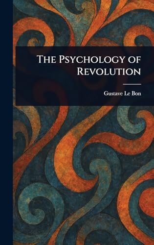 The Psychology of Revolution The Psychology of Revolution von Anson Street Press