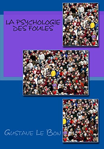 la psychologie des foules la psychologie des foules