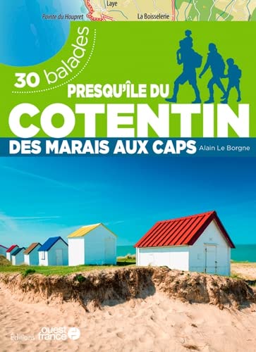 La Presqu'île du Cotentin - 30 balades: Des marais aux caps, 30 balades