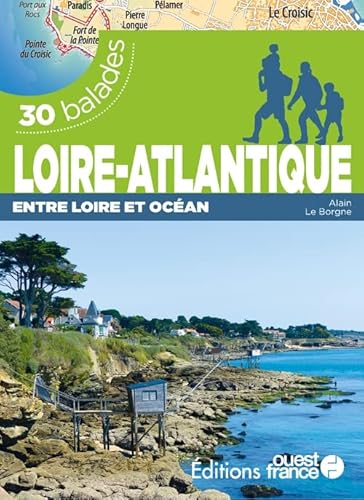 Loire-Atlantique entre Loire et Océan - 30 balades