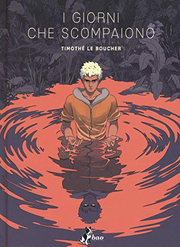 Timothe' Le Boucher - I Giorni Che Scompaiono (1 BOOKS) von Bao Publishing