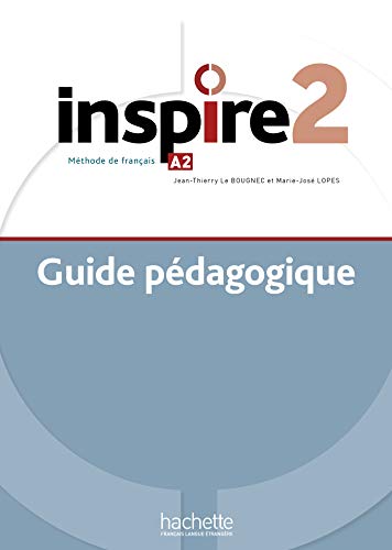 Inspire: Guide pedagogique 2 + audio (tests) telechargeable von HACHETTE FLE