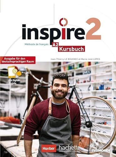 Inspire 2 – Ausgabe für den deutschsprachigen Raum: Kursbuch mit Audio-/Videos online, Code und Parcours digital® von Hueber