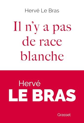 Il n'y a pas de race blanche: Tentative d'une science de l'Homme XVIIIe-XXIe siècles von GRASSET