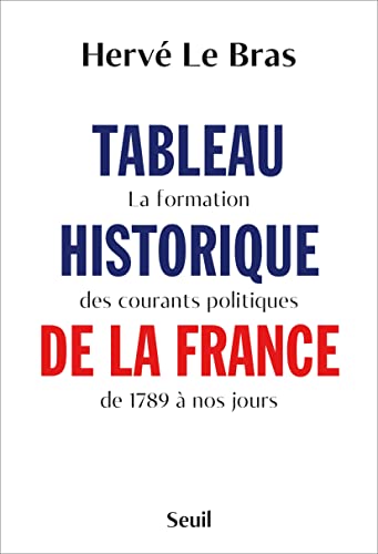 Tableau historique de la France: La formation des courants politiques de 1789 à nos jours von SEUIL