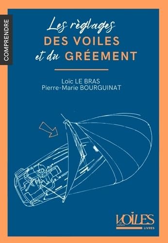Le Réglage des voiles et du gréement von VOILES VOILIERS